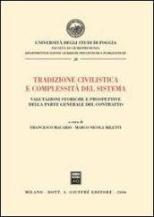 Tradizione civilistica e complessità del sistema. Valutazioni storiche e prospettive della parte generale del contratto