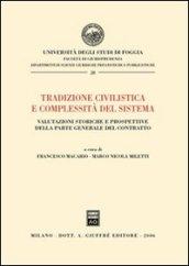 Tradizione civilistica e complessità del sistema. Valutazioni storiche e prospettive della parte generale del contratto