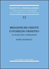 Mediazione dei conflitti e counselling umanistico. Lo spazio della formazione