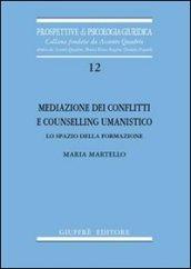 Mediazione dei conflitti e counselling umanistico. Lo spazio della formazione