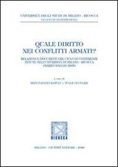 Quale diritto nei conflitti armati? Relazioni e documenti di Conferenze (Università di Milano Bicocca, marzo-maggio 2005)