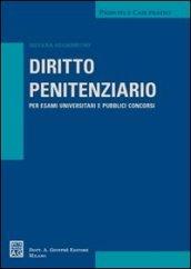 Diritto penitenziario. Per esami universitari e pubblici concorsi
