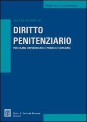 Diritto penitenziario. Per esami universitari e pubblici concorsi