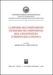 La riforma dell'ordinamento giudiziario tra indipendenza della magistratura e primato della politica