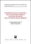 Rappresentanza collettiva dei lavoratori e diritti di partecipazione alla gestione delle imprese. Atti delle Giornate di studio (Lecce, 27-28 maggio 2005)