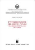 L'interpretazione nel diritto penale. Tra creatività e vincolo alla legge