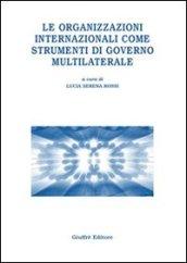 Le organizzazioni internazionali come strumenti di governo multilaterale