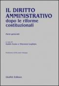 Il diritto amministrativo dopo le riforme costituzionali. Parte generale