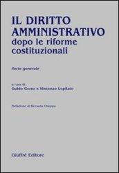 Il diritto amministrativo dopo le riforme costituzionali. Parte generale