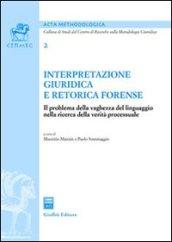 Interpretazione giuridica e retorica forense. Il problema della vaghezza del linguaggio nella ricerca della verità processuale