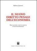 Il nuovo diritto penale dell'economia. Reati societari e reati in materia di mercato finanziario