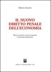 Il nuovo diritto penale dell'economia. Reati societari e reati in materia di mercato finanziario