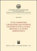 Tutela demolitoria e risarcitoria dell'interesse legittimo innanzi al giudice ordinario e al giudice amminitrativo