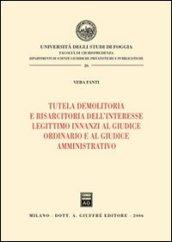 Tutela demolitoria e risarcitoria dell'interesse legittimo innanzi al giudice ordinario e al giudice amminitrativo