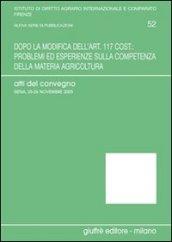 Dopo la modifica dell'art. 117 cost.: problemi ed esperienze sulla competenza della materia agricoltura. Atti del Convegno (Siena, 25-26 Novembre 2005)