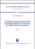 L'amministrazione militare tra ordinamento nazionale ed ordinamento globale