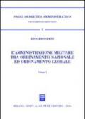 L'amministrazione militare tra ordinamento nazionale ed ordinamento globale