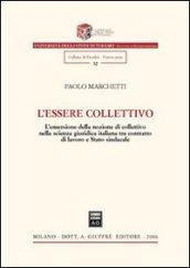 L'essere collettivo. L'emersione della nozione di collettivo nella scienza giuridica italiana tra contratto di lavoro e Stato sindacale