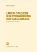 Il principio di precauzione nella disciplina comunitaria della sicurezza alimentare