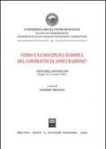 Verso una disciplina europea del contratto di assicurazione? Atti del Convegno (Foggia, 16-17 settembre 2005)