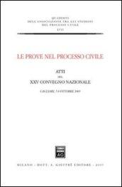 Le prove nel processo civile. Atti del 25° Convegno nazionale (Cagliari, 7-8 ottobre 2005)