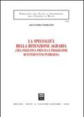 La specialità della ritenzione agraria (tra iniziativa privata e programmi di intervento pubblico)