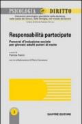 Responsabilità partecipate. Percorsi d'inclusione sociale per giovani adulti autori di reato