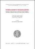 Federalismo e regionalismo. Teoria e prassi nell'attuale fase storica. Atti del Seminario (Siena, 27 maggio 2005)