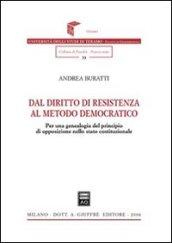 Dal diritto di resistenza al metodo democratico. Per una genealogia del principio di opposizione nello Stato costituzionale