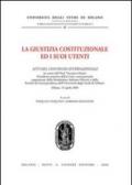 La giustizia costituzionale ed i suoi utenti. Atti del Convegno internazionale (Milano, 15 aprile 2005)
