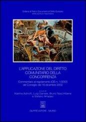 L'applicazione del diritto comunitario della concorrenza. Commentario al regolamento (CE) n. 1/2003 del Consiglio del 16 dicembre 2002