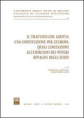 Il trattato che adotta una costituzione per l'Europa: quali limitazioni all'esercizio dei poteri sovrani degli Stati?