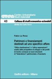 Patrimoni e finanziamenti destinati ad uno specifico affare. «Ottica destinazione» e «ottica separazione»: analisi delle prospettive di sviluppo...