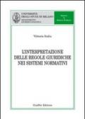 L'interpretazione delle regole giuridiche nei sistemi normativi