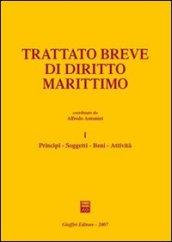 Trattato breve di diritto marittimo. 1.Principi, soggetti, beni, attività