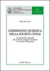 L'emersione giuridica della società civile. Con particolare riguardo alle azioni di sviluppo economico e ai servizi alla persona