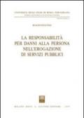 La responsabilità per danni alla persona nell'erogazione di servizi pubblici