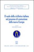Il ruolo della civilistica italiana nel processo di costruzione della nuova Europa. Convegno internazionale di studio (Messina, 28-30 settembre 2005)