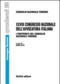 Ventottesimo Congresso nazionale dell'avvocatura italiana. I contributi del Consiglio nazionale forense (Milano, 11-12 novembre 2005; Roma, 22-24 settembre 2006)