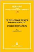 The precautionary principle in environmental law. Neither arbitrary nor capricious if interpreted with equilibrium