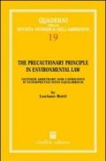 The precautionary principle in environmental law. Neither arbitrary nor capricious if interpreted with equilibrium