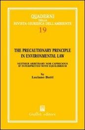 The precautionary principle in environmental law. Neither arbitrary nor capricious if interpreted with equilibrium
