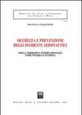 Sicurezza e prevenzione negli incidenti aeronautici. Nella normativa internazionale, comunitaria e interna