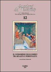 Il condominio negli edifici tra realità e personalità. Atti del Convegno di studi (Bologna, 7-8 ottobre 2005)