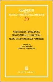 Agricoltura transgenica, convenzionale e biologica: verso una coesistenza possibile? Atti del 1° Convegno internazionale di studi (Roma, 2 marzo 2005)