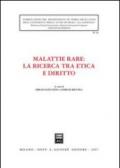 Malattie rare: la ricerca tra etica e diritto. Atti del Convegno di studi (Roma, 14 febbraio 2006)