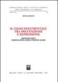 Il falso documentale tra prevenzione e repressione. Impositio fidei criminaliter agere civiliter agere