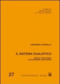 Il sistema dualistico. Vincoli tipologici e autonomia statutaria