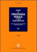 Codice di procedura penale e leggi complementari. Con esplicitazione dei rinvii normativi e sintesi delle novità