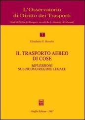 Il trasporto aereo di cose. Riflessioni sul nuovo regime legale